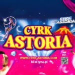 Cyrk Astoria wraca w trasę! „Arena Cudów” już 25 marca w Wągrowcu